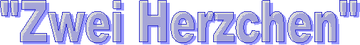 "Zwei Herzchen"